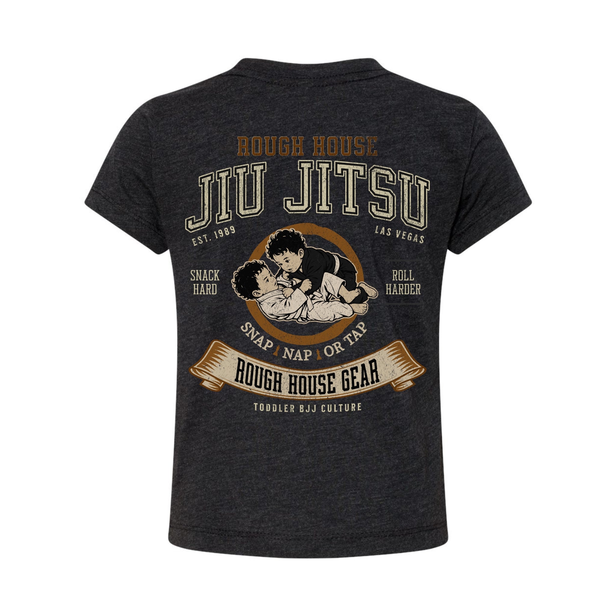 Snap Nap or Tap | Toddler Jiu Jitsu Shirt | ROUGH HOUSE GEAR