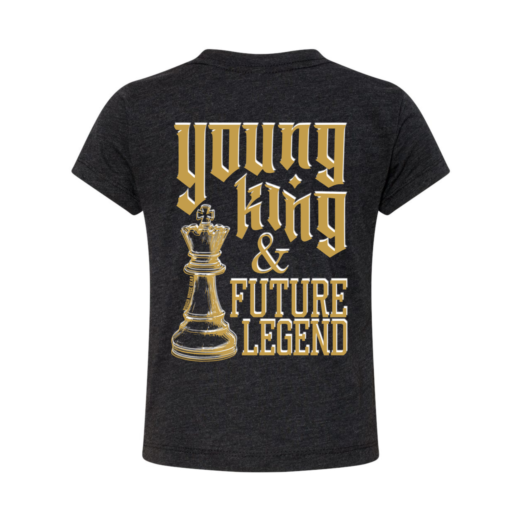 Young King & Future Legend | Toddler Essentials Shirt | ROUGH HOUSE GEAR