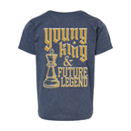 Young King & Future Legend | Toddler Essentials Shirt | ROUGH HOUSE GEAR